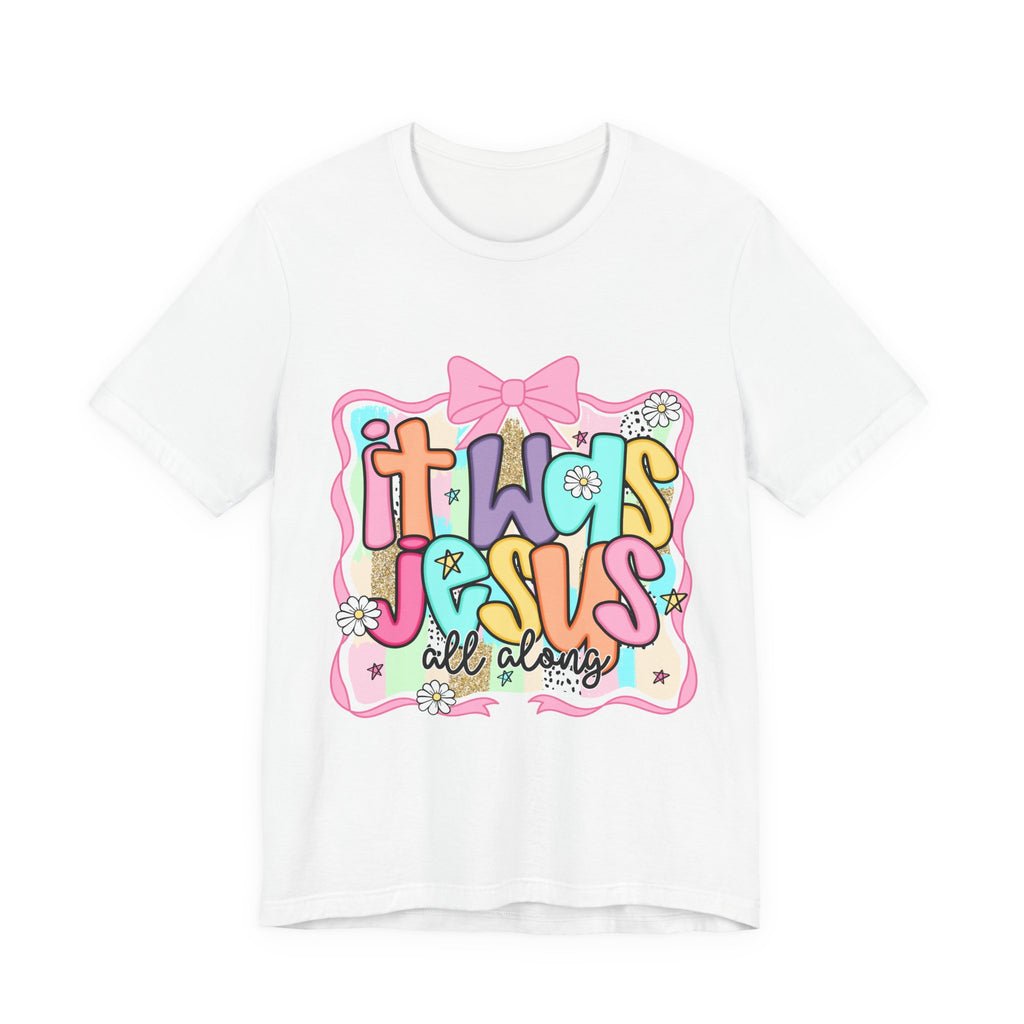 It Was Jesus Tee