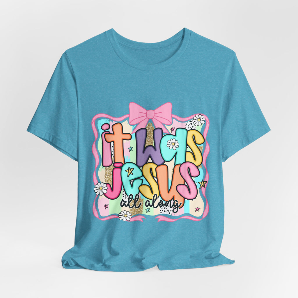 It Was Jesus Tee