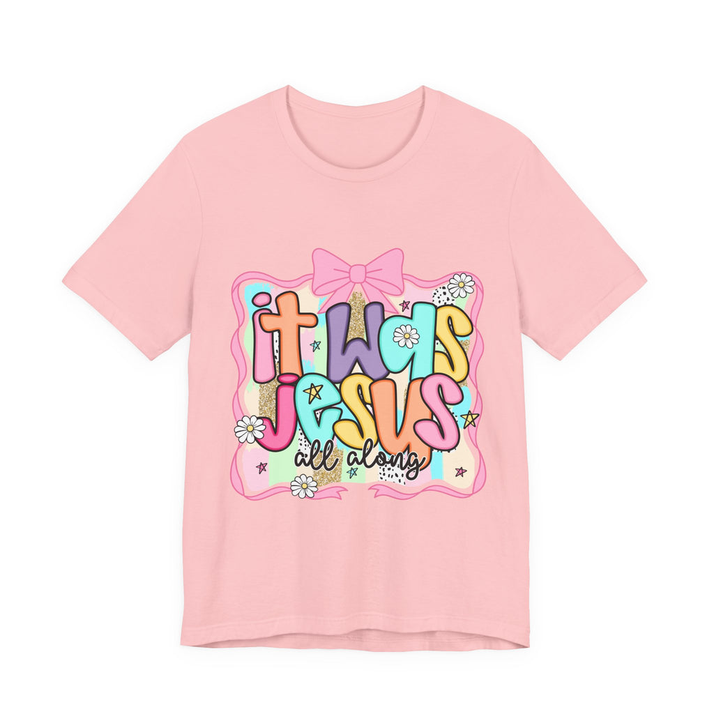 It Was Jesus Tee