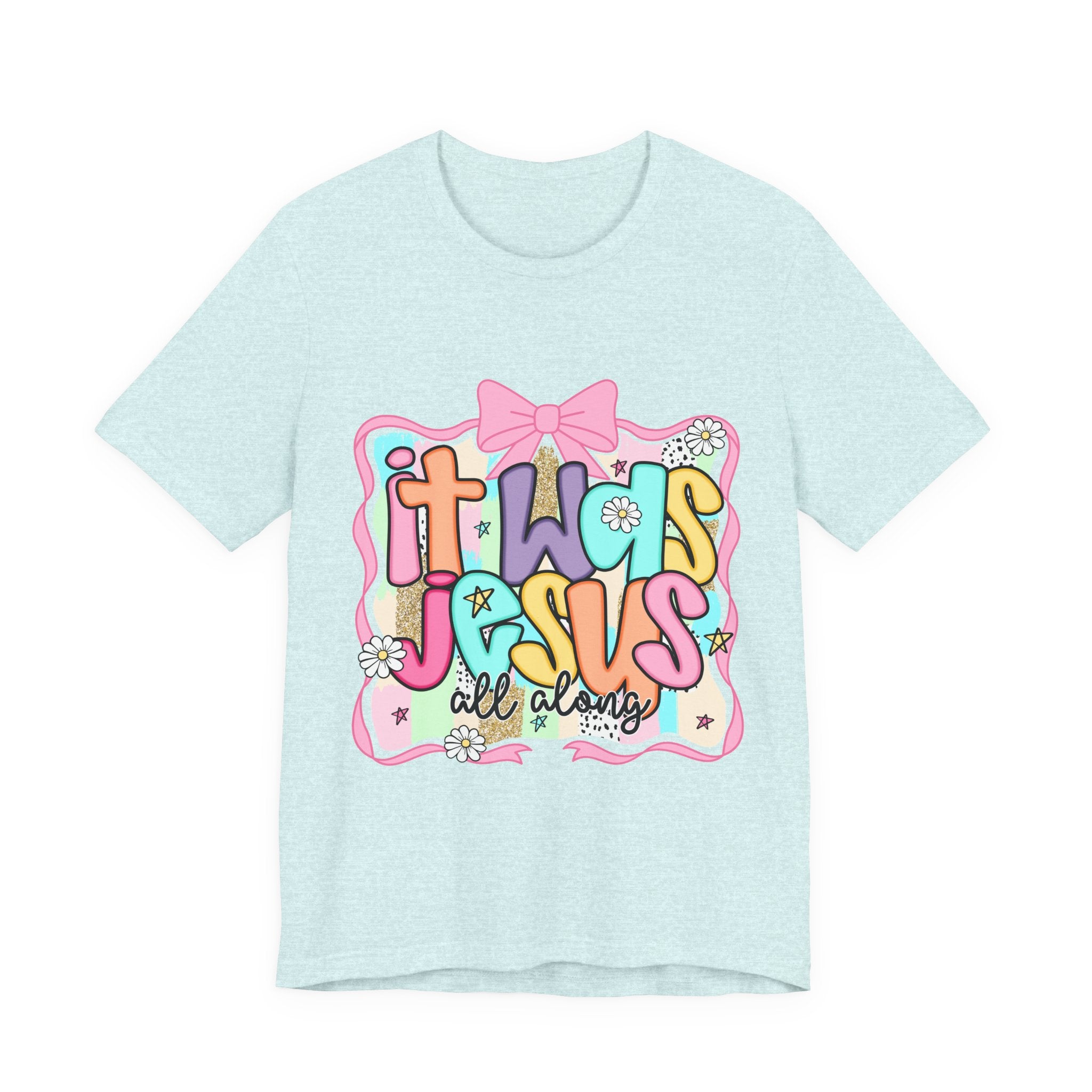 It Was Jesus Tee